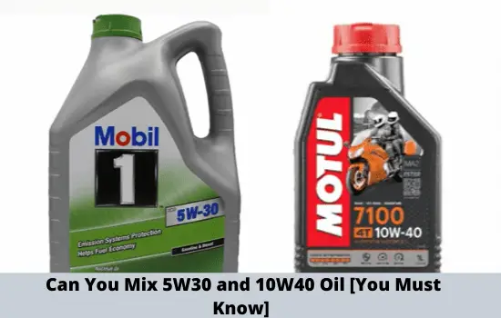 can you mix 5w30 and 10w40 oil