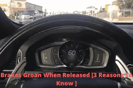 brakes groan when released