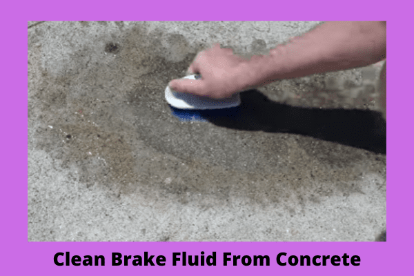 clean brake fluid from concrete