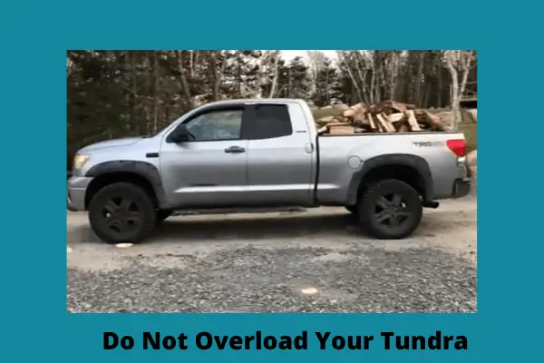 do not overload your tundra