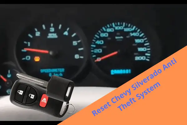 how to reset anti theft system Chevy Silverado