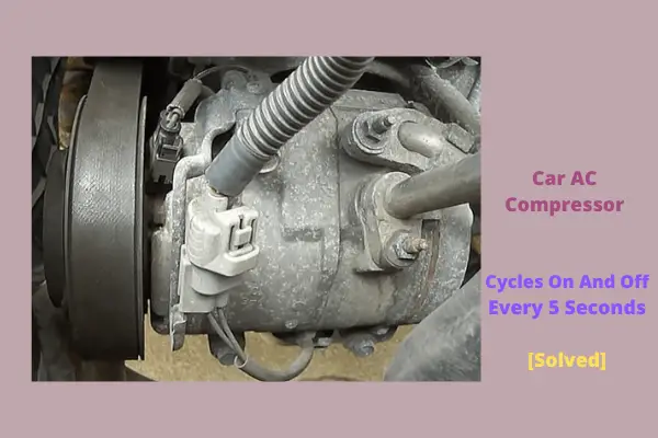 ac compressor cycles on and off every 5 seconds