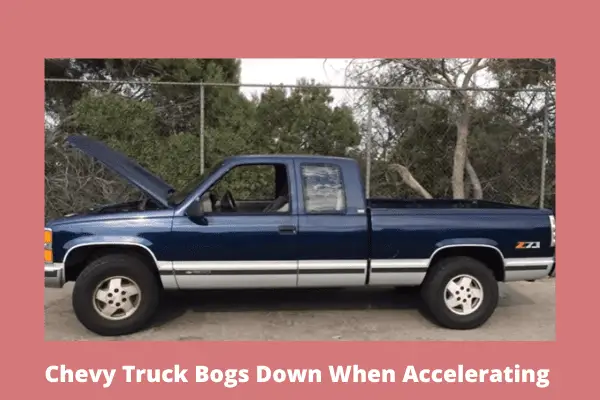 chevy truck bogs down when accelerating