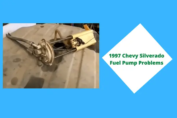 1997 chevy silverado fuel pump problems