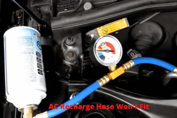 ac recharge hose won't fit