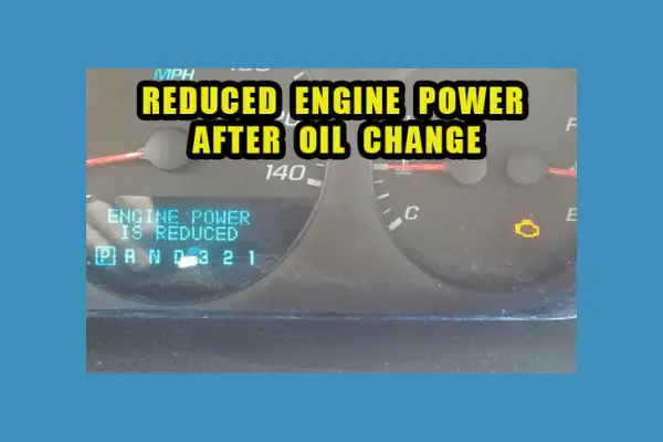 reduced engine power after oil change