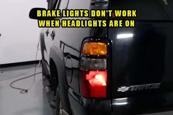brake lights don't work when headlights are on