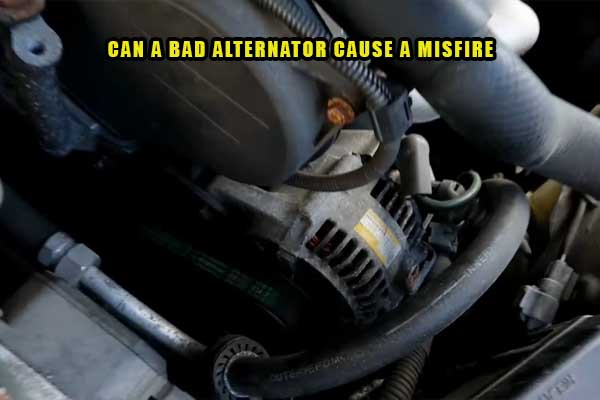 can a bad alternator cause a misfire