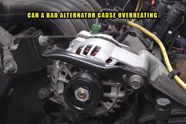 can a bad alternator cause overheating