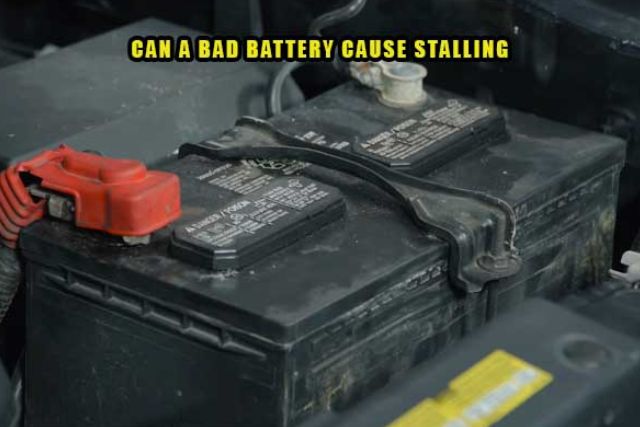 can a bad battery cause stalling